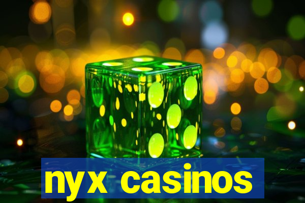 nyx casinos